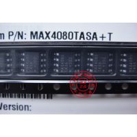 只做原装一级代理 MAX4080TASA+T MAX4080 正品MAXIM SOP-8