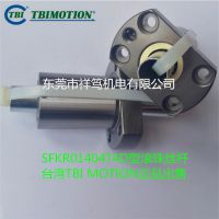 TBI MOTION滚珠螺杆 SFKR01404T4D型 SFKR01205T3D型 正品丝杆加工售